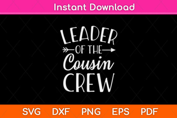 Leader of the Cousin Crew Svg: Crafts & Graphics Review